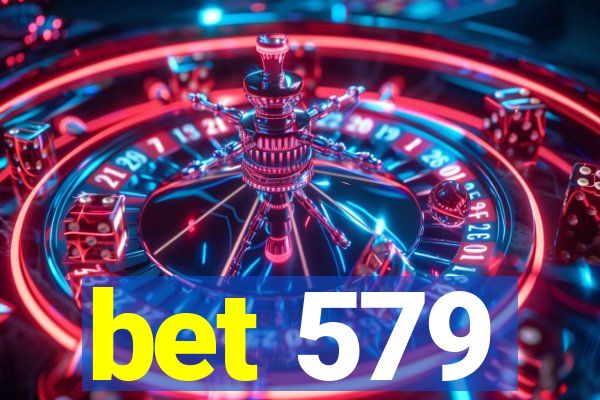 bet 579